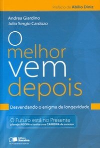 O melhor vem depois. Como você está preparando o seu futuro?